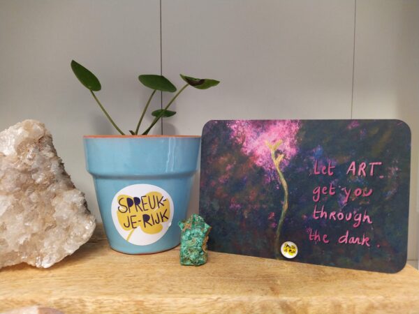Spreuk-kaart 'let ART get you through the dark'