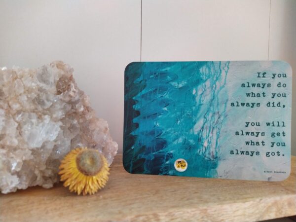Spreuk-kaart: If you always do what you always did