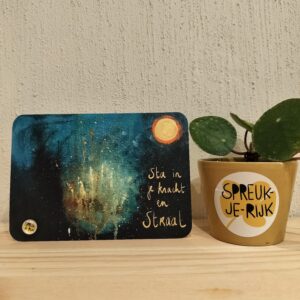 Spreuk-kaart: Sta in je kracht en straal
